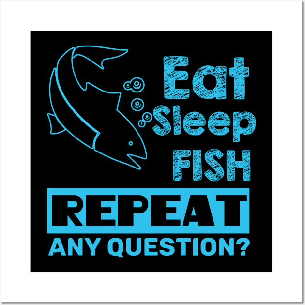 Fishing - Eat Sleep Fish Repeat Wall Art by fromherotozero